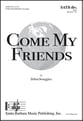 Come My Friends SATB choral sheet music cover